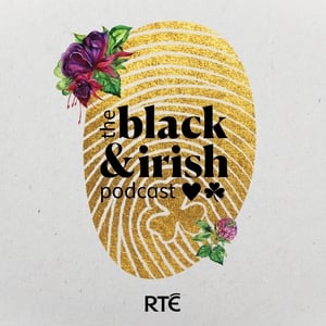 The Black & Irish Podcast